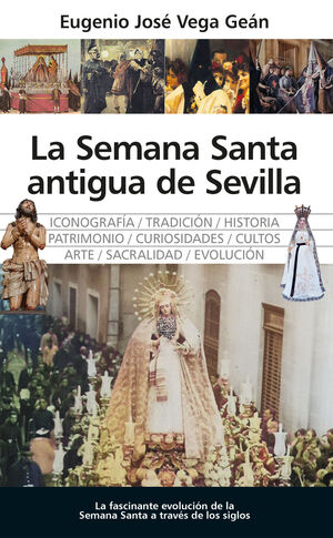 LA SEMANA SANTA ANTIGUA DE SEVILLA