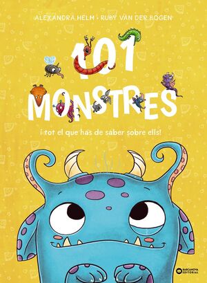 101 MONSTRES I TOT EL QUE HAS DE SABER SOBRE ELLS!